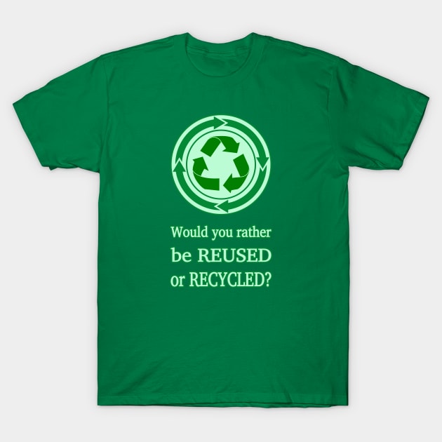 Reuse or Recycle | Celebrating Nature on Earth Day T-Shirt by Aqua Juan